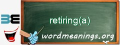 WordMeaning blackboard for retiring(a)